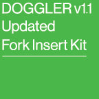 Doggler v1.1- Updated Fork Insert Kit